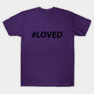 #LOVED (black) T-Shirt